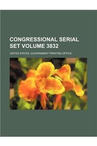Congressional Serial Set Volume 3832