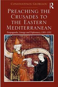 Preaching the Crusades to the Eastern Mediterranean