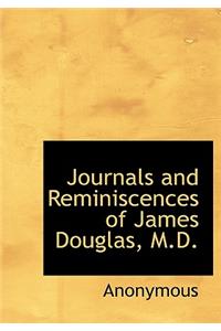 Journals and Reminiscences of James Douglas, M.D.