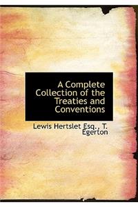 A Complete Collection of the Treaties and Conventions