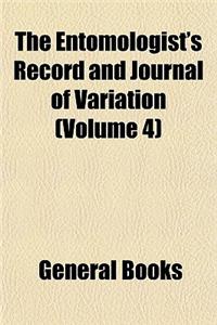 The Entomologist's Record and Journal of Variation Volume 4