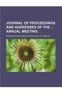 Journal of Proceedings and Addresses of the Annual Meeting (Volume 1)