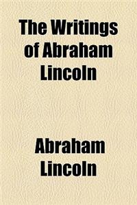 The Writings of Abraham Lincoln