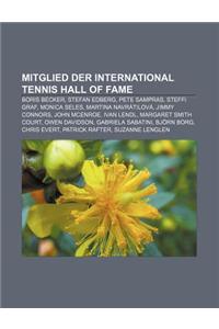 Mitglied Der International Tennis Hall of Fame: Boris Becker, Stefan Edberg, Pete Sampras, Steffi Graf, Monica Seles, Martina Navratilova