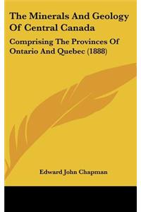 The Minerals and Geology of Central Canada