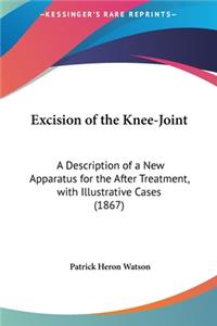 Excision of the Knee-Joint: A Description of a New Apparatus for the After Treatment, with Illustrative Cases (1867)