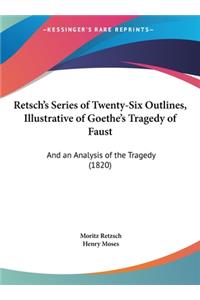 Retsch's Series of Twenty-Six Outlines, Illustrative of Goethe's Tragedy of Faust