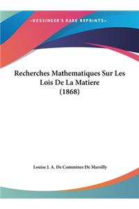 Recherches Mathematiques Sur Les Lois de La Matiere (1868)
