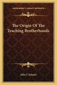 Origin of the Teaching Brotherhoods
