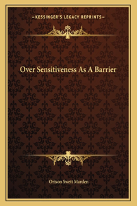 Over Sensitiveness as a Barrier