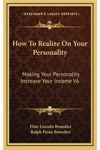 How to Realize on Your Personality