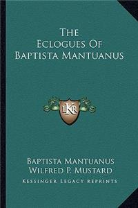 The Eclogues Of Baptista Mantuanus