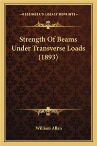 Strength Of Beams Under Transverse Loads (1893)