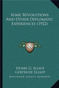 Some Revolutions and Other Diplomatic Experiences (1922)