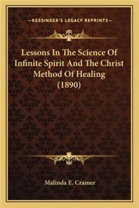 Lessons in the Science of Infinite Spirit and the Christ Method of Healing (1890)
