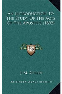 An Introduction to the Study of the Acts of the Apostles (1892)
