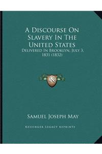 A Discourse On Slavery In The United States