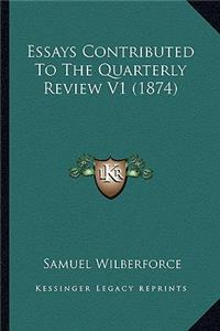 Essays Contributed To The Quarterly Review V1 (1874)