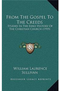 From The Gospel To The Creeds