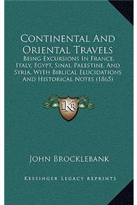 Continental and Oriental Travels