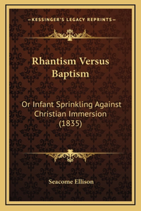 Rhantism Versus Baptism