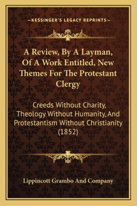 Review, By A Layman, Of A Work Entitled, New Themes For The Protestant Clergy