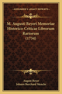 M. Augusti Beyeri Memoriae Historico-Criticae Librorum Rariorum (1734)