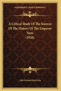 A Critical Study Of The Sources Of The History Of The Emperor Nero (1920)