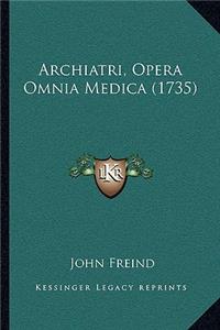 Archiatri, Opera Omnia Medica (1735)