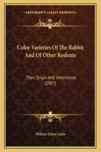 Color Varieties Of The Rabbit And Of Other Rodents