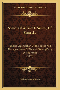 Speech Of William E. Simms, Of Kentucky