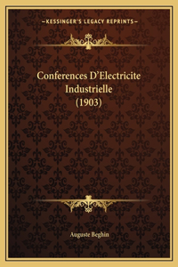 Conferences D'Electricite Industrielle (1903)