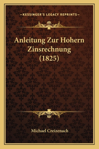 Anleitung Zur Hohern Zinsrechnung (1825)