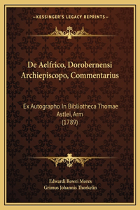 De Aelfrico, Dorobernensi Archiepiscopo, Commentarius