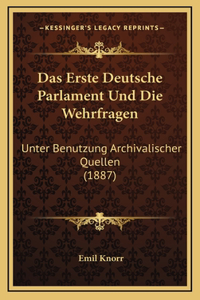 Das Erste Deutsche Parlament Und Die Wehrfragen