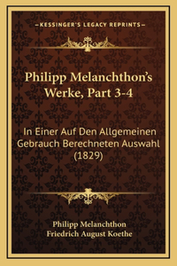 Philipp Melanchthon's Werke, Part 3-4