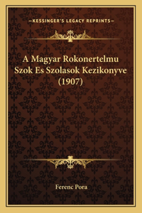 A Magyar Rokonertelmu Szok Es Szolasok Kezikonyve (1907)