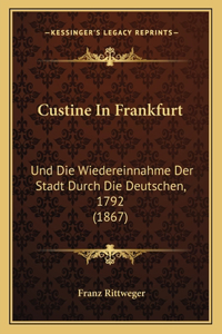 Custine In Frankfurt