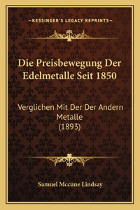 Die Preisbewegung Der Edelmetalle Seit 1850