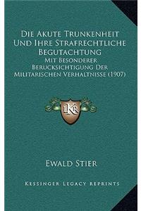 Die Akute Trunkenheit Und Ihre Strafrechtliche Begutachtung