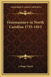 Freemasonry in North Carolina 1735-1813