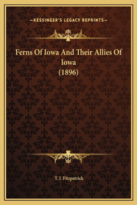Ferns Of Iowa And Their Allies Of Iowa (1896)