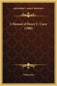 A Memoir of Henry C. Carey (1880)