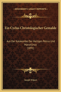 Ein Cyclus Christologischer Gemalde