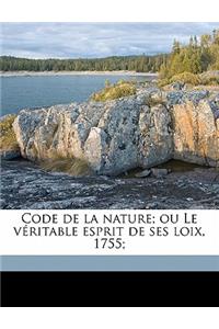 Code de La Nature; Ou Le Veritable Esprit de Ses Loix, 1755;