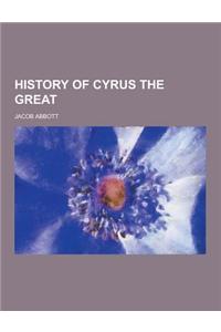 History of Cyrus the Great