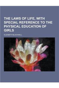The Laws of Life, with Special Reference to the Physical Education of Girls