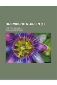 Roemische Studien; (1te, 2te, 3te Theil.) (1)