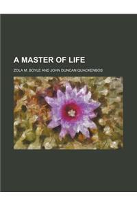 A Master of Life