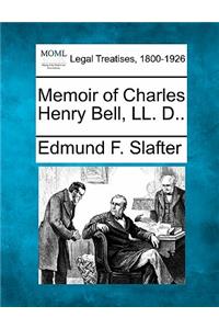 Memoir of Charles Henry Bell, LL. D..